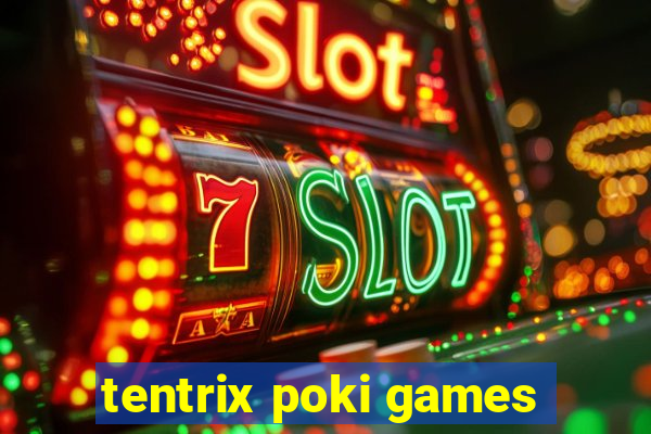 tentrix poki games